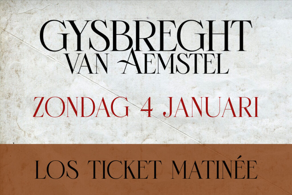 Los ticket matinée 4 januari 2026 - Gijsbreght van Aemstel - Royal Gate Resort