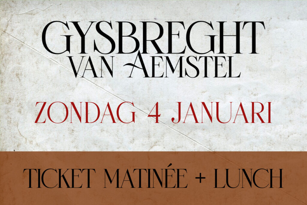 Ticket matinée + lunch 4 januari 2026 - Gijsbreght van Aemstel - Royal Gate Resort