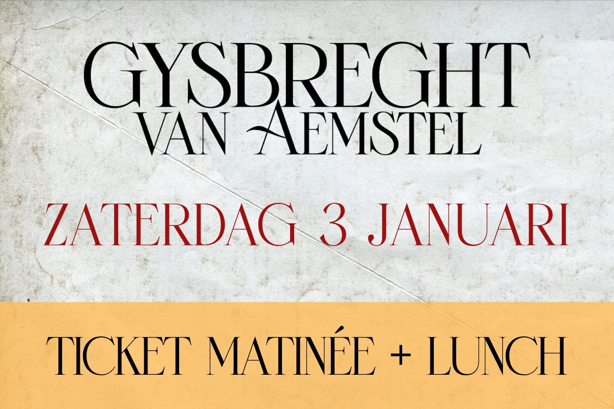 Ticket matinée + lunch 3 januari 2026 - Gijsbreght van Aemstel - Royal Gate Resort